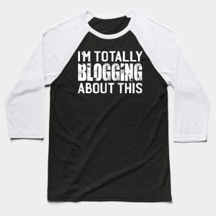 I'm Totally Blogging About This Baseball T-Shirt